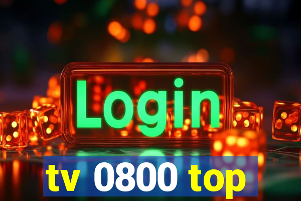 tv 0800 top